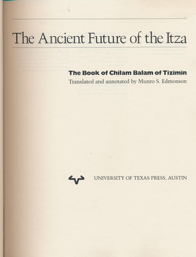 The Ancient Future of the Itza: The book of Chilam Balam of Tizimin (Texas Pan American Series)