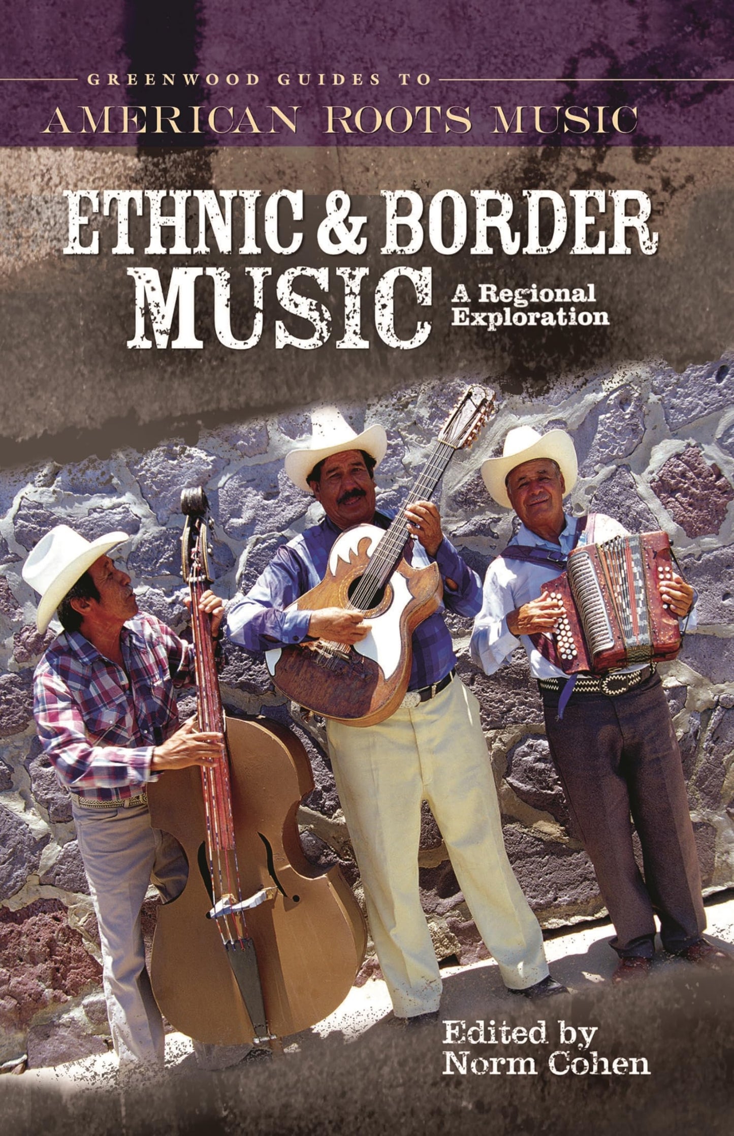 Ethnic and Border Music: A Regional Exploration (Greenwood Guides to American Roots Music)