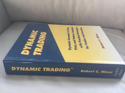 Dynamic Trading: Dynamic Concepts in Time, Price & Pattern Analysis With Practical Strategies for Traders & Investors