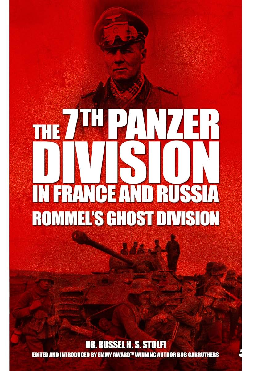 The 7th Panzer Division in France and Russia: Rommels Ghost Division