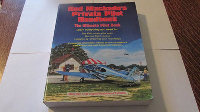 Rod Machados Private Pilot Handbook: The Ultimate Private Pilot Book