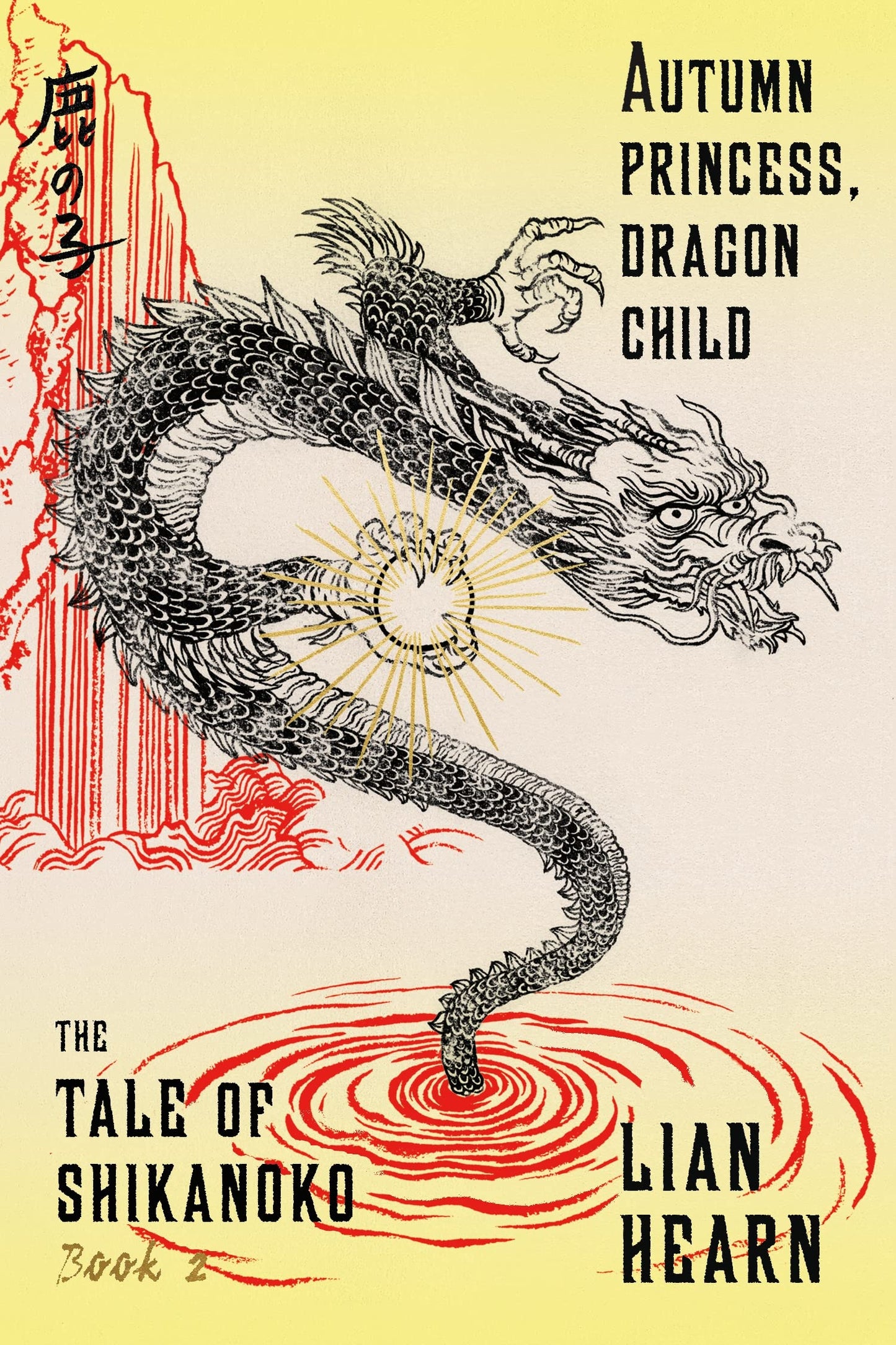 Autumn Princess, Dragon Child: Book 2 in the Tale of Shikano