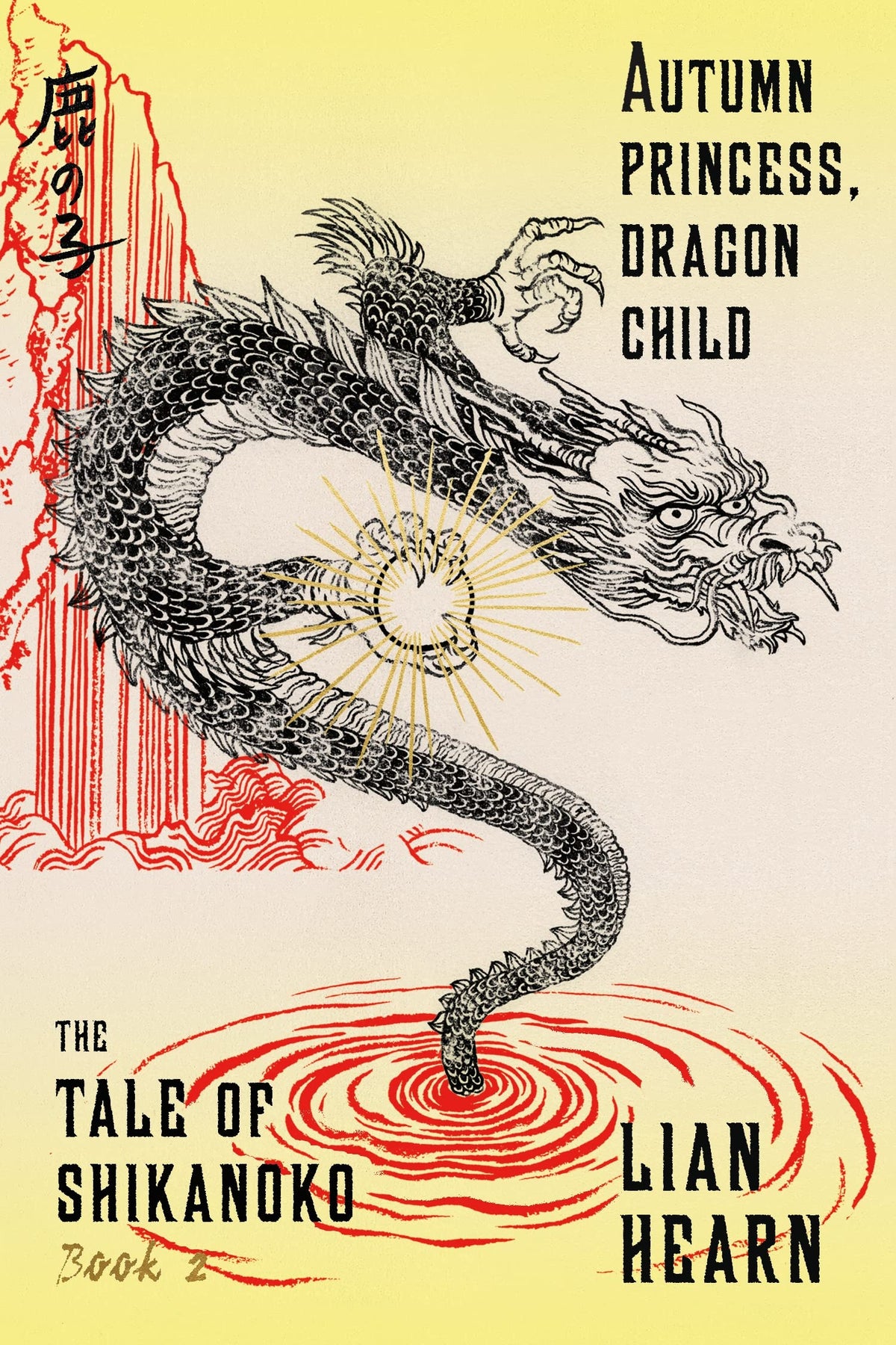 Autumn Princess, Dragon Child (The Tale of Shikanoko series, 2)