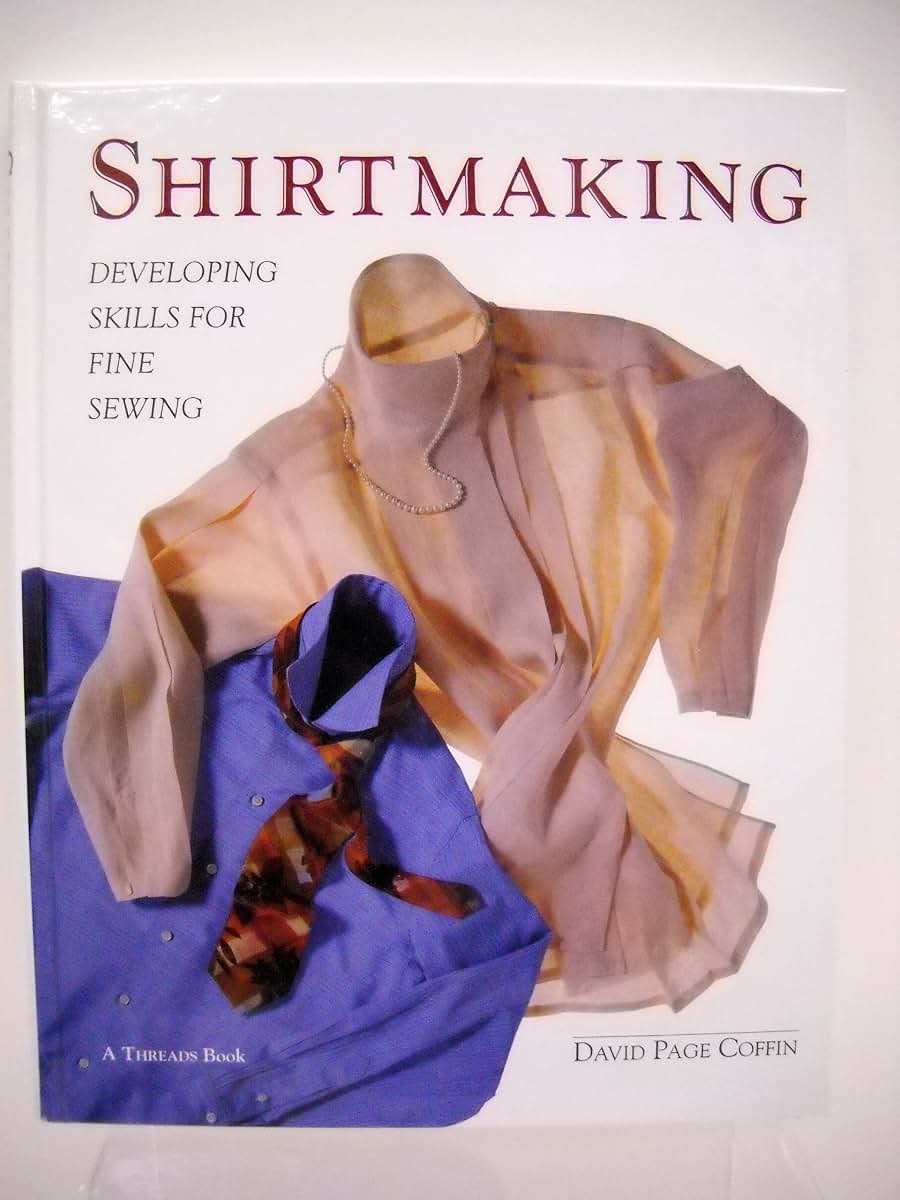 Shirtmaking: Developing Skills For Fine Sewing