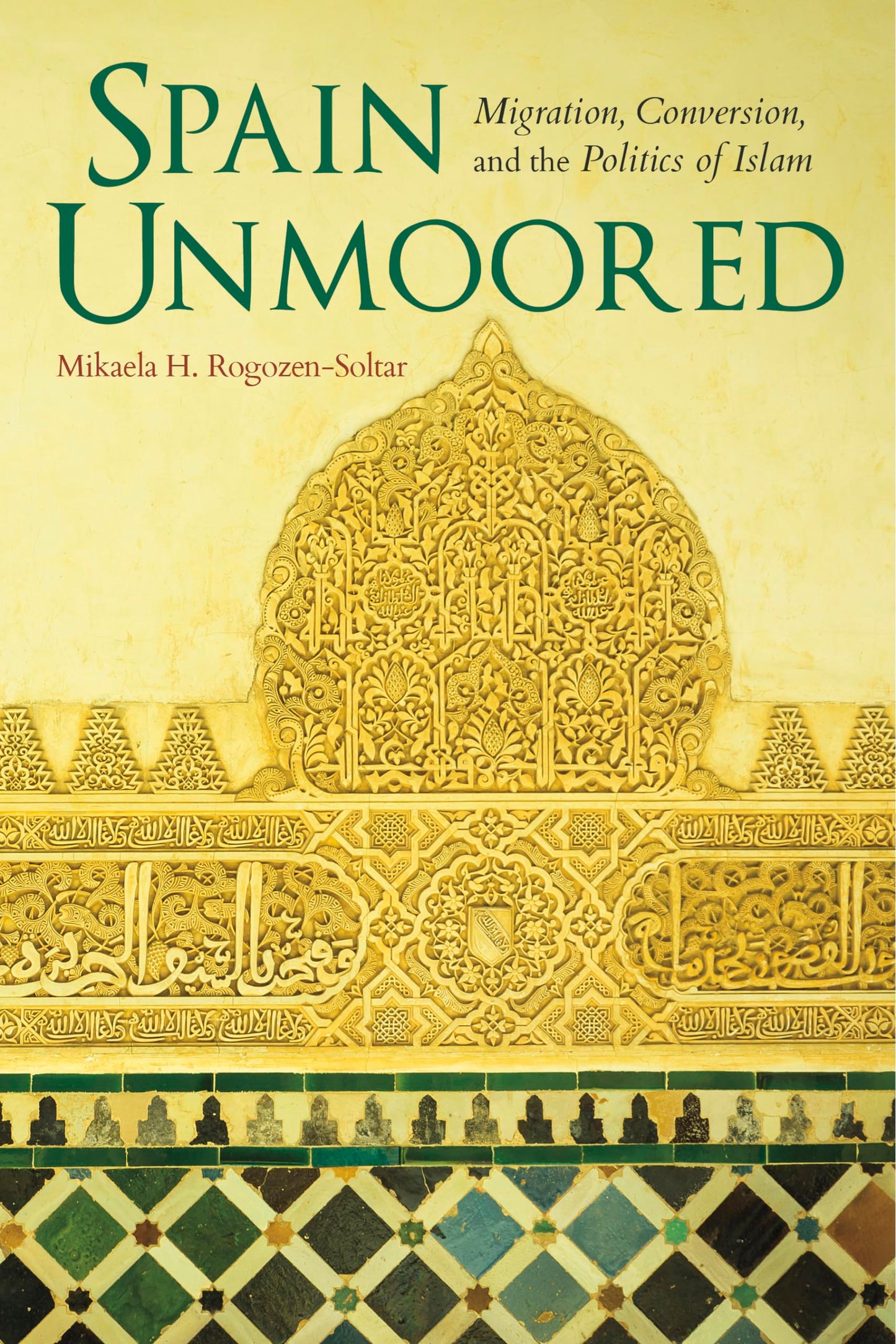 Spain Unmoored: Migration, Conversion, and the Politics of Islam (New Anthropologies of Europe)