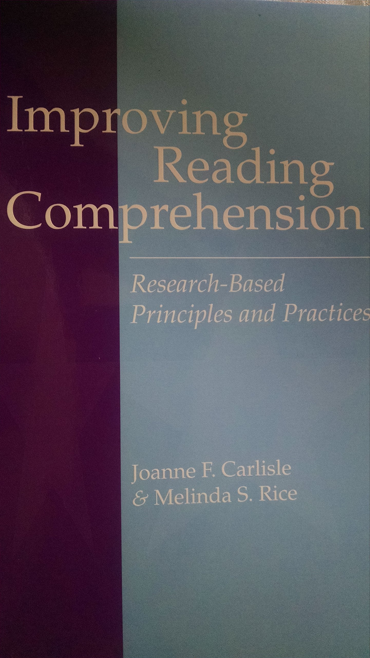 Improving Reading Comprehension: Research-Based Principles and Practices
