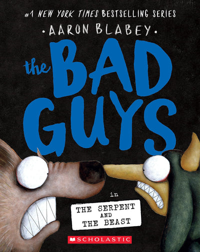 The Bad Guys in the Serpent and the Beast (The Bad Guys #19) (19)