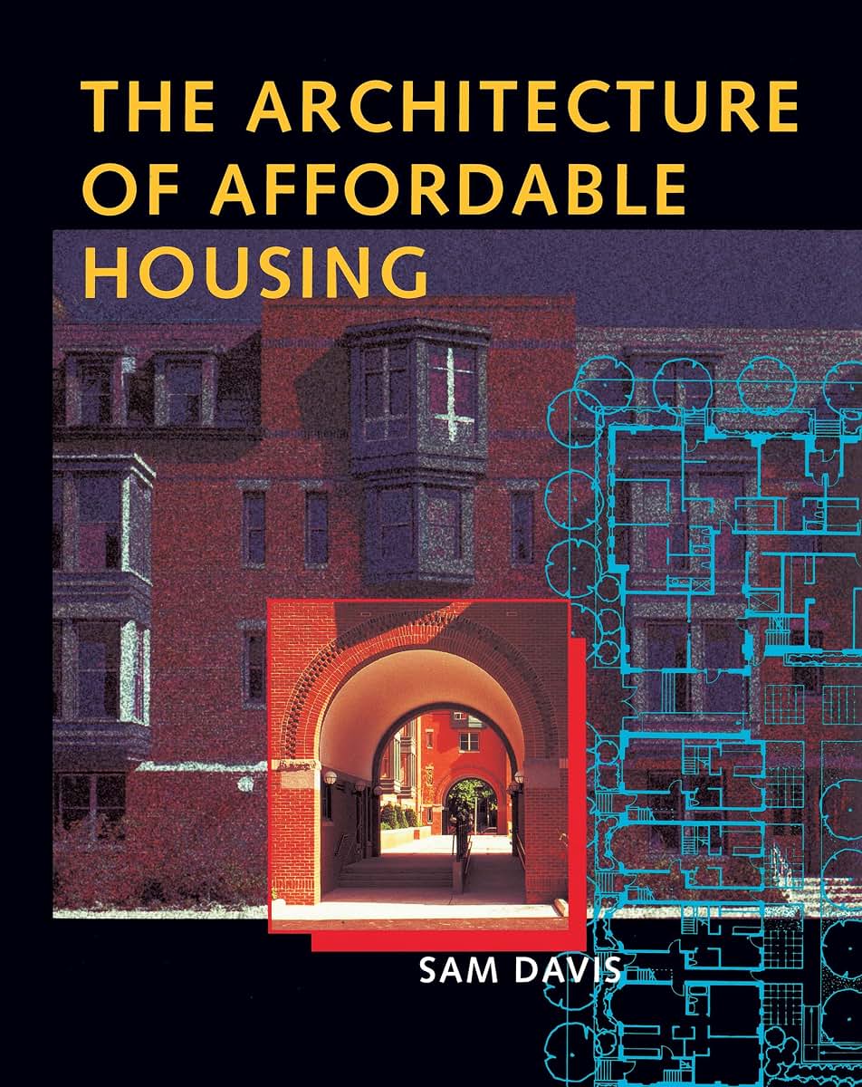The Architecture of Affordable Housing