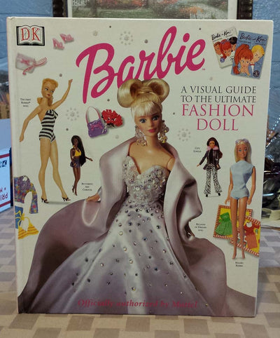 Barbie: VISUAL GUIDE TO THE ULTIMATE FASHION DOLL by O'Neill