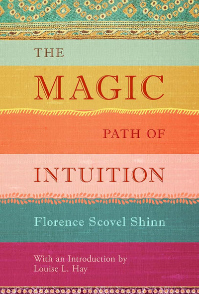 The Magic Path of Intuition by Scovel Shinn, Florence