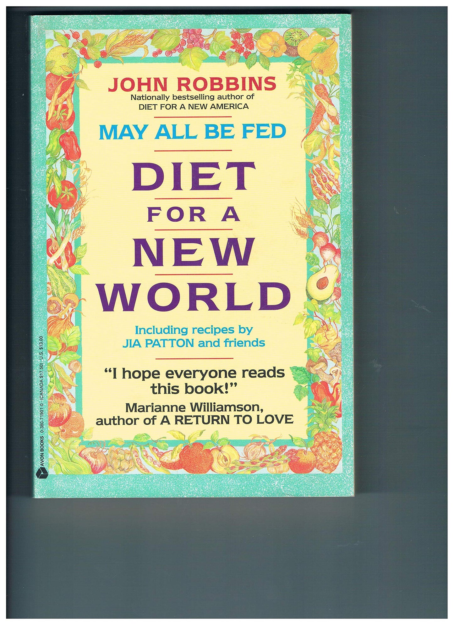 May All Be Fed: 'a Diet For A New World : Including Recipes By Jia Patton And Friends