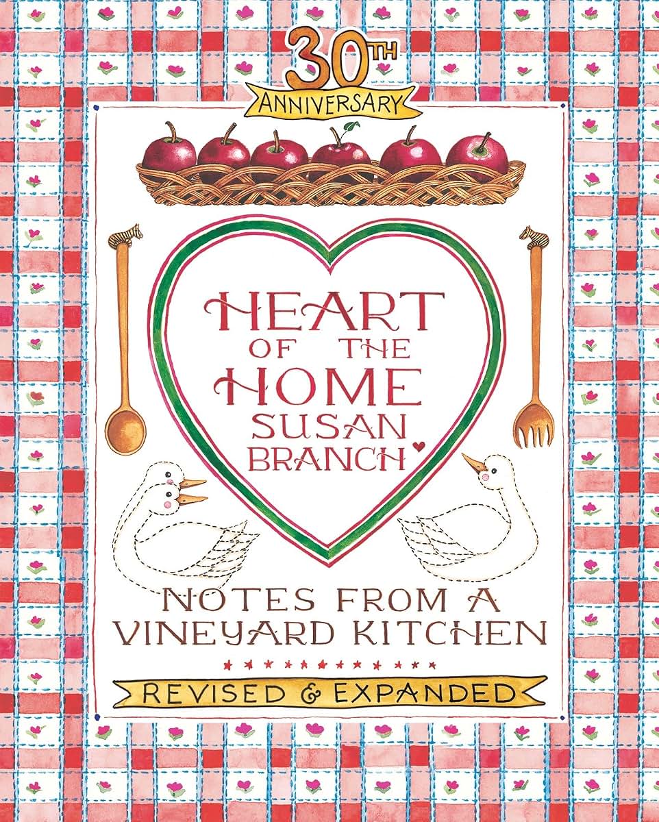 30th Anniversary Heart of the Home, Notes from a Vineyard Kitchen