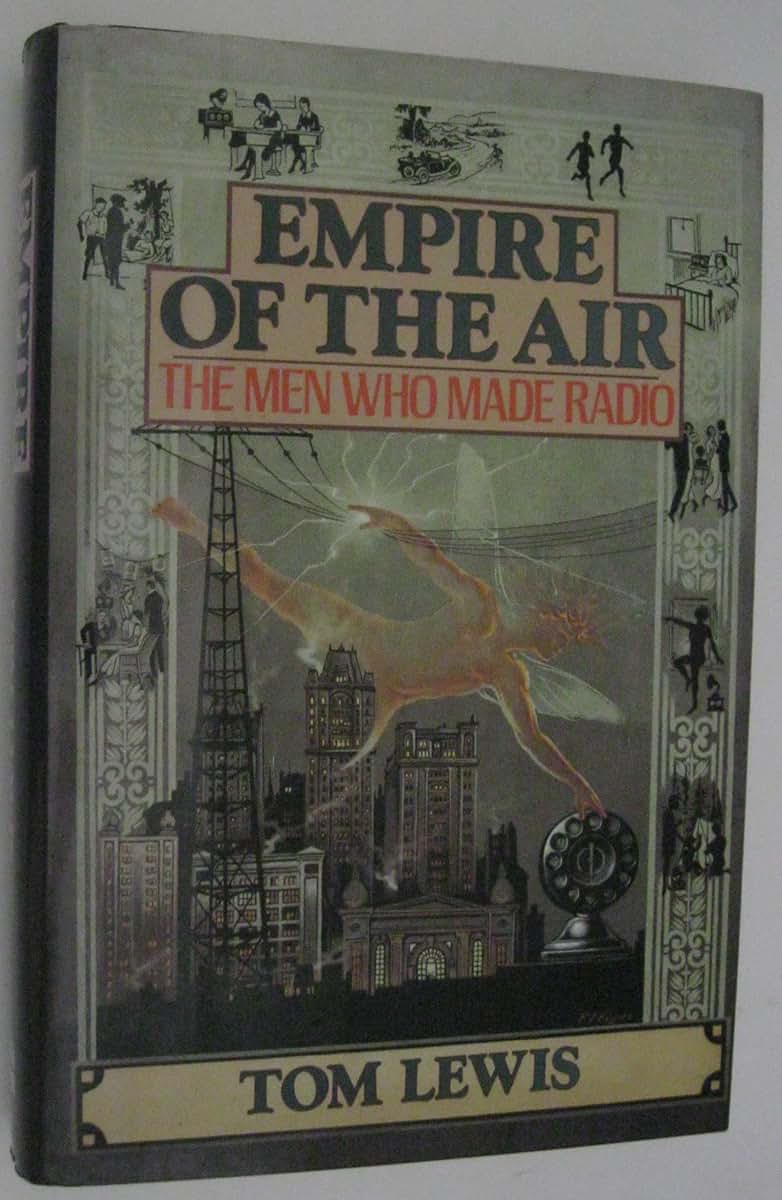 Empire of the Air: The Men Who Made Radio by Lewis, Tom
