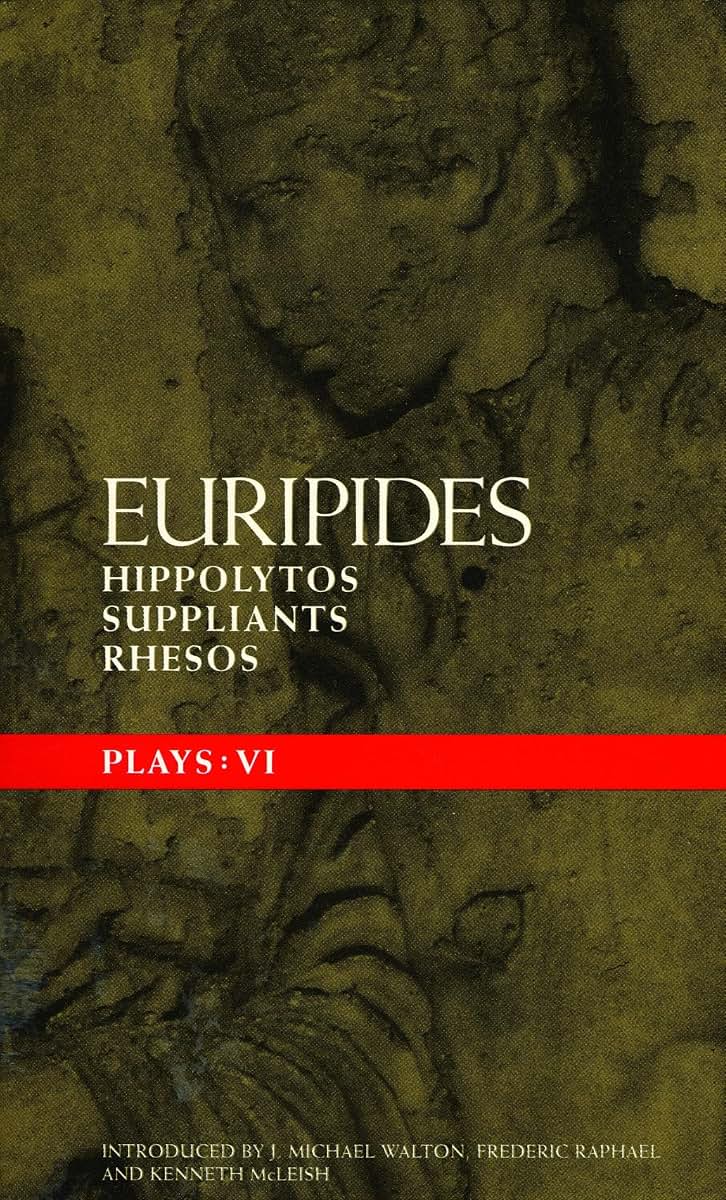 Euripides Plays: 6: Hippolytos; Suppliants and Rhesos (Classical Dramatists)