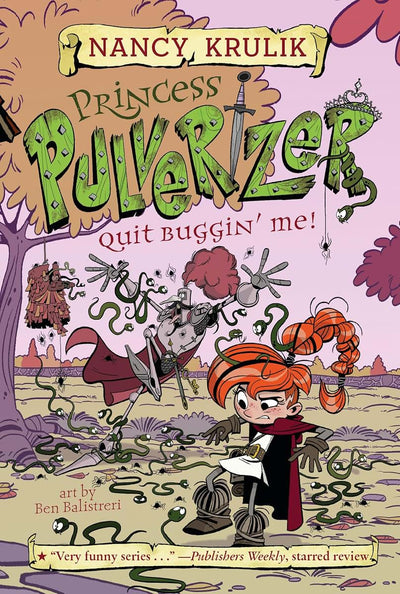 Quit Buggin' Me! #4 (Princess Pulverizer)