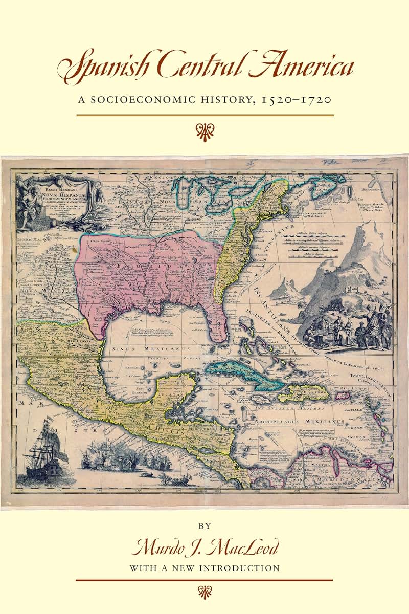 Spanish Central America: A Socioeconomic History, 1520-1720 (LLILAS Special Publications)