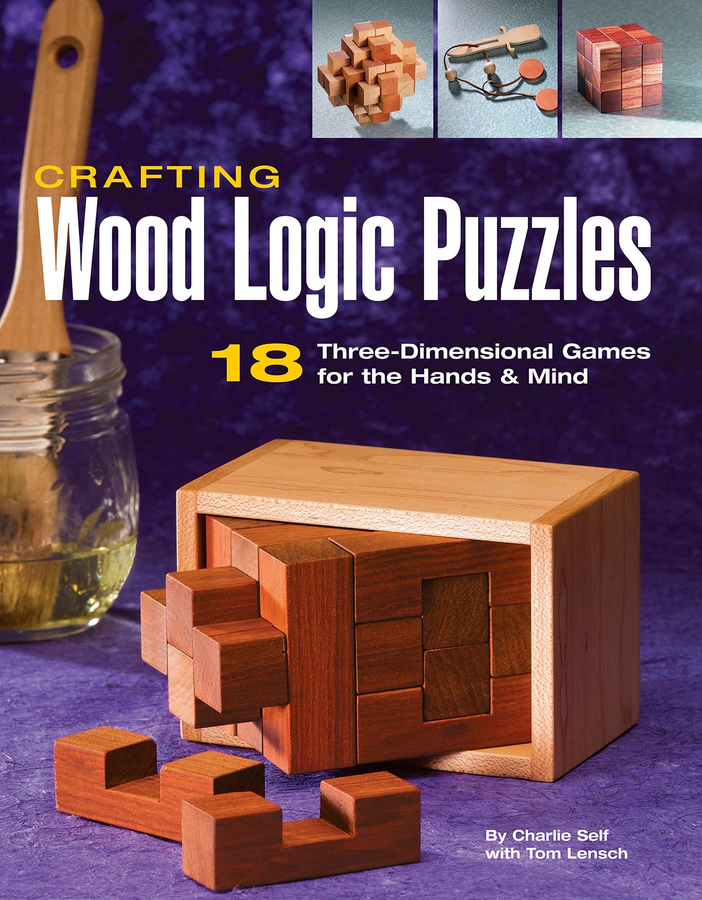 Crafting Wood Logic Puzzles: 18 Three-dimensional Games for the Hands and Mind