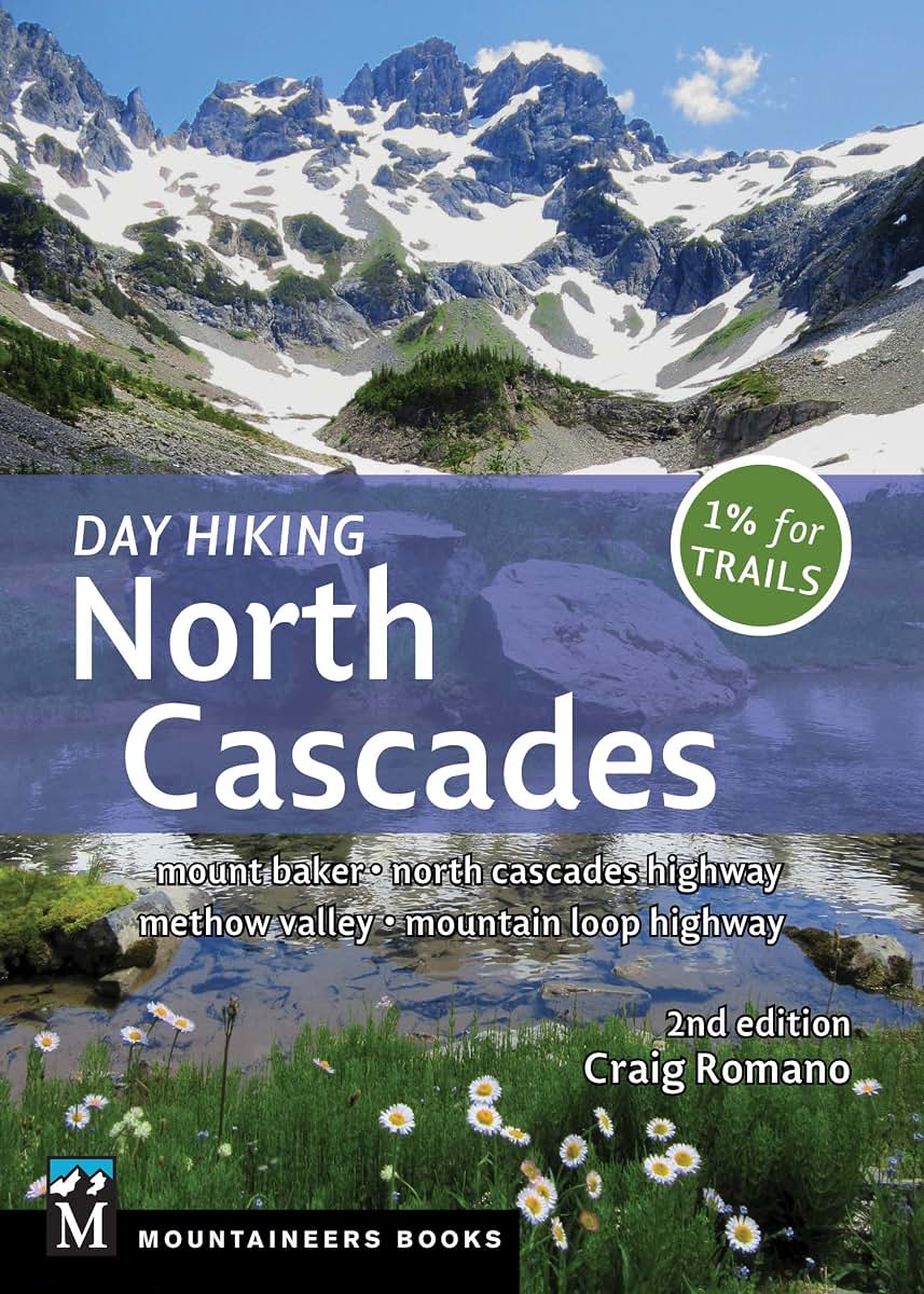 Day Hiking North Cascades: Mount Baker * North Cascades Highway * Methow Valley * Mountain Loop Highway (Day Hiking Series)