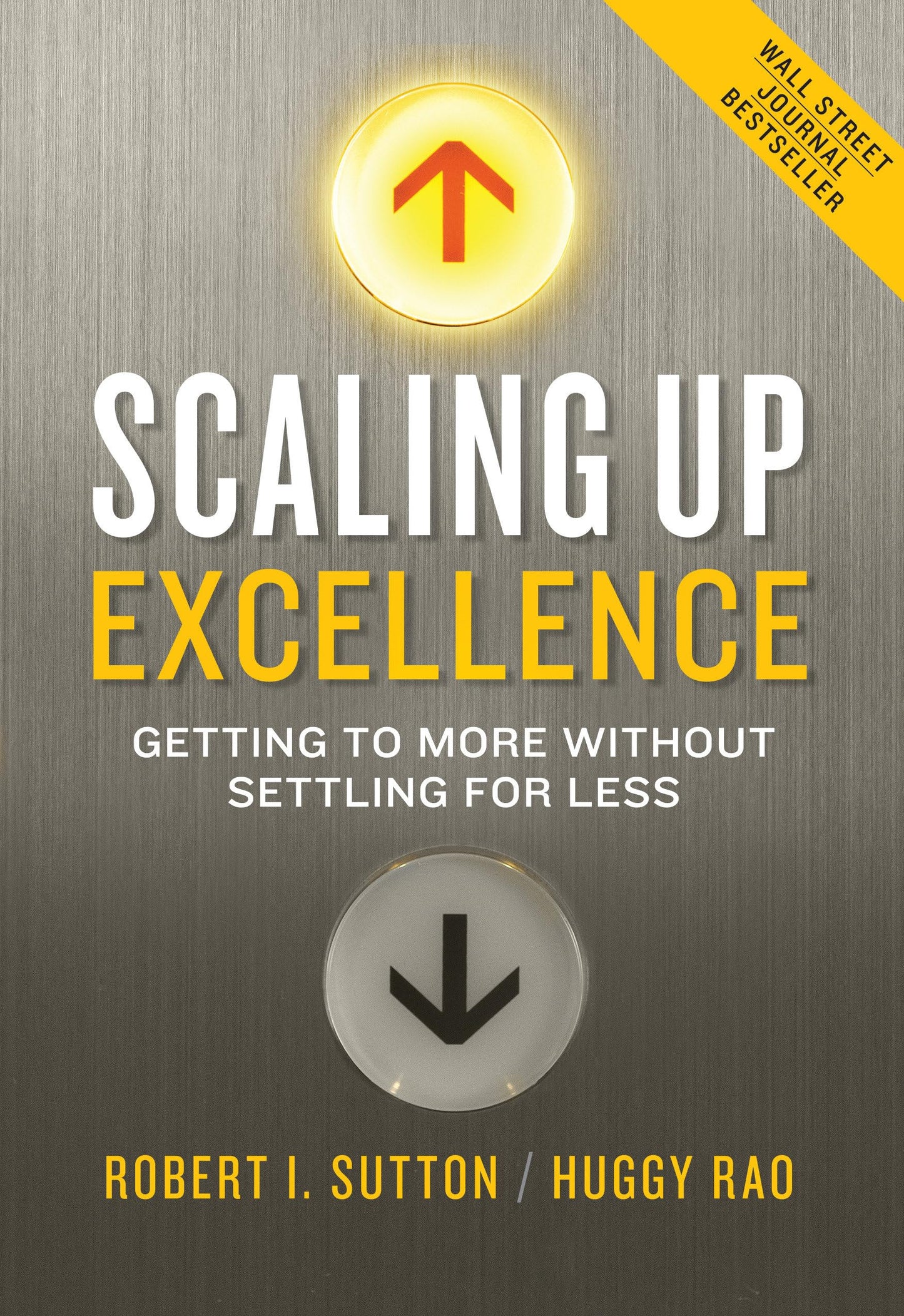 Scaling Up Excellence: Getting to More Without Settling for