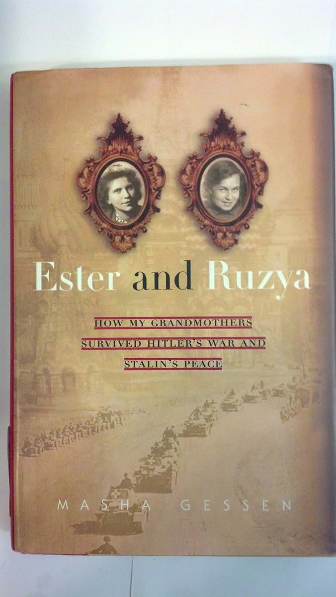 Ester and Ruzya: How My Grandmothers Survived Hitler's War a