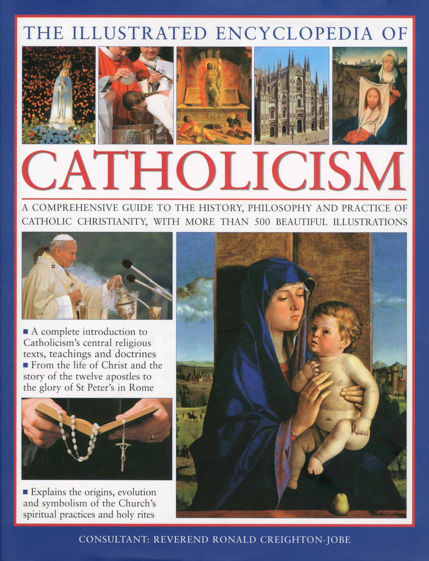 The Illustrated Encyclopedia of Catholicism: A complete guid