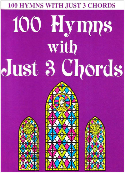 100 Hymns with Just Three Chords: Piano Solo