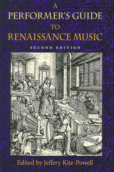 A Performer's Guide to Renaissance Music, Second Edition (Publications of the Early Music Institute)