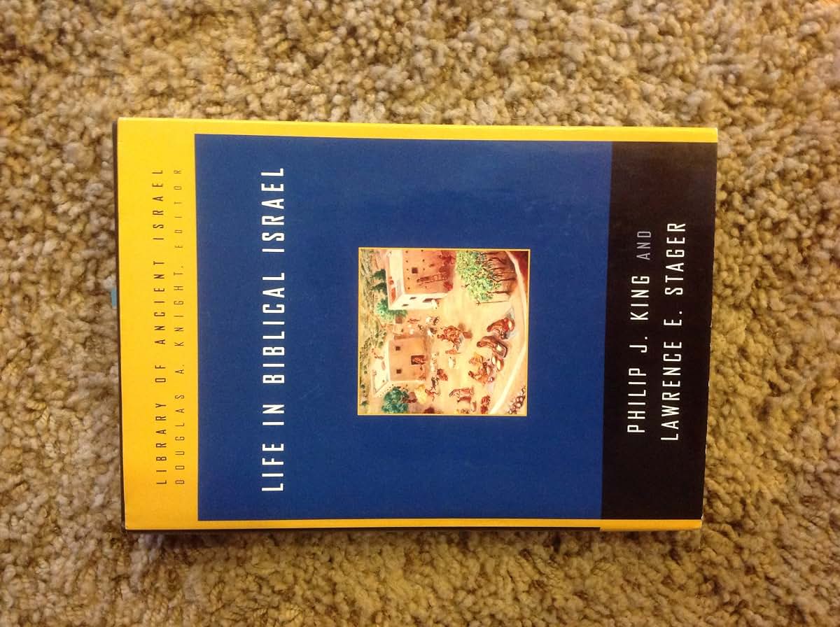 Life in Biblical Israel (Library of Ancient Israel) by King,
