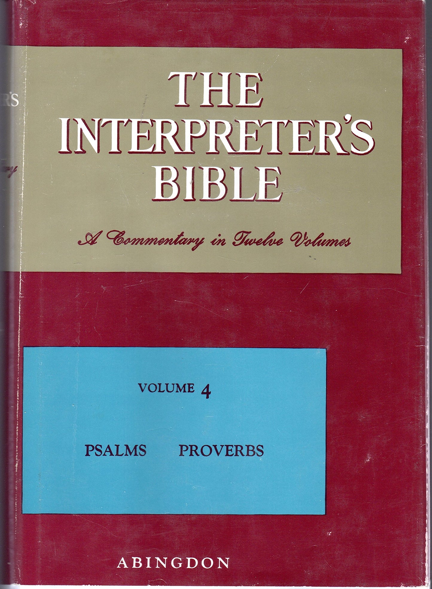 The Interpreter's Bible, Vol. 4: Psalms, Proverbs by George