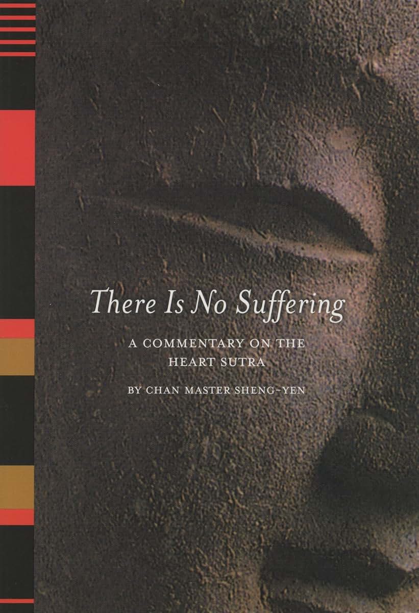 There Is No Suffering: A Commentary on the Heart Sutra