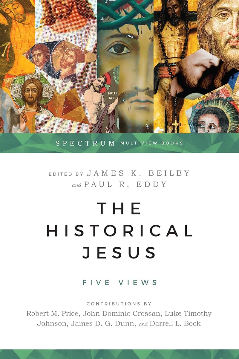 The Historical Jesus: Five Views (Spectrum Multiview Book Series)