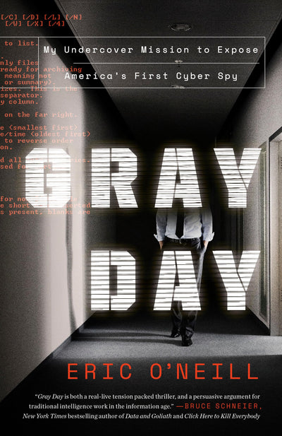 Gray Day: My Undercover Mission to Expose America's First Cy