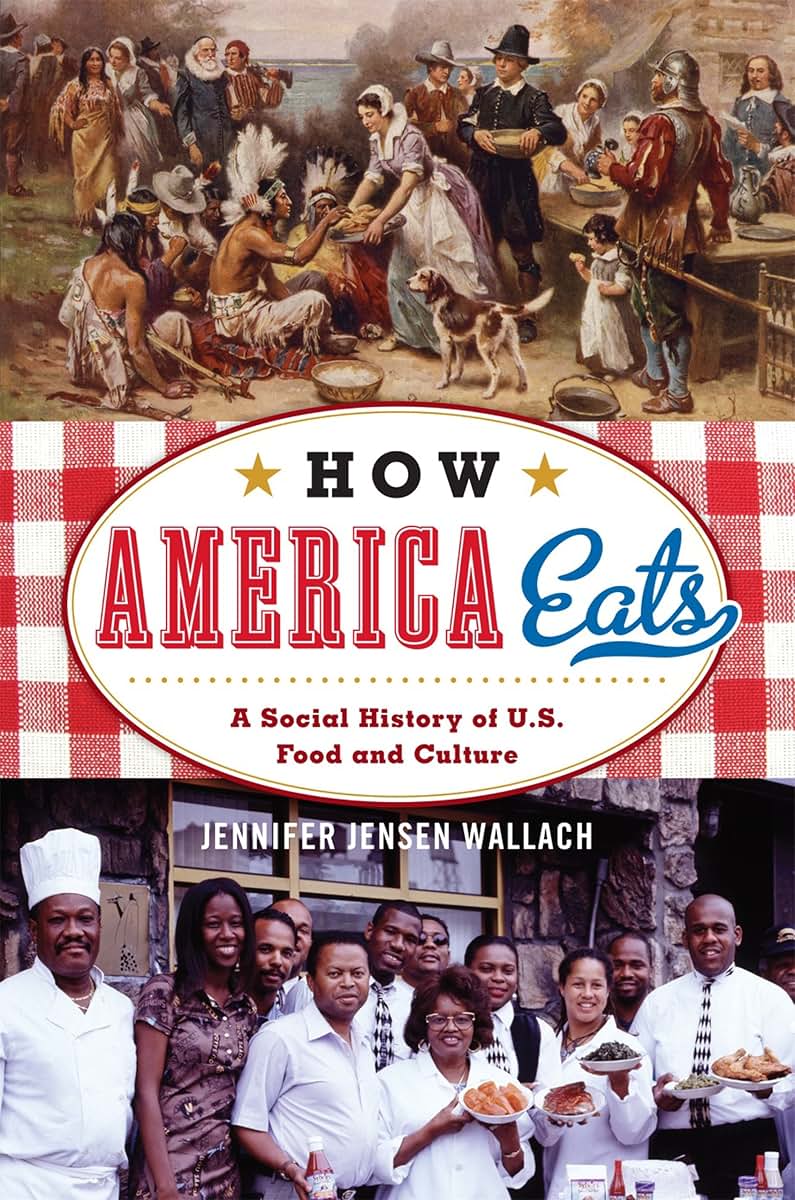 How America Eats: A Social History of U.S. Food and Culture (American Ways)