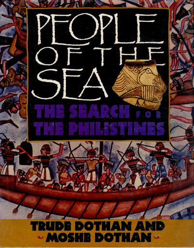 People of the Sea: The Search for the Philistines by Trude D