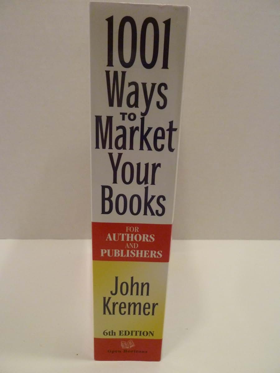 1001 Ways to Market Your Books: For Authors and Publishers,