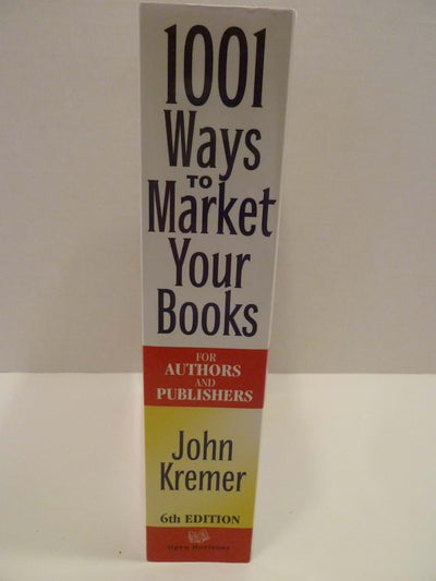 1001 Ways to Market Your Books: For Authors and Publishers,