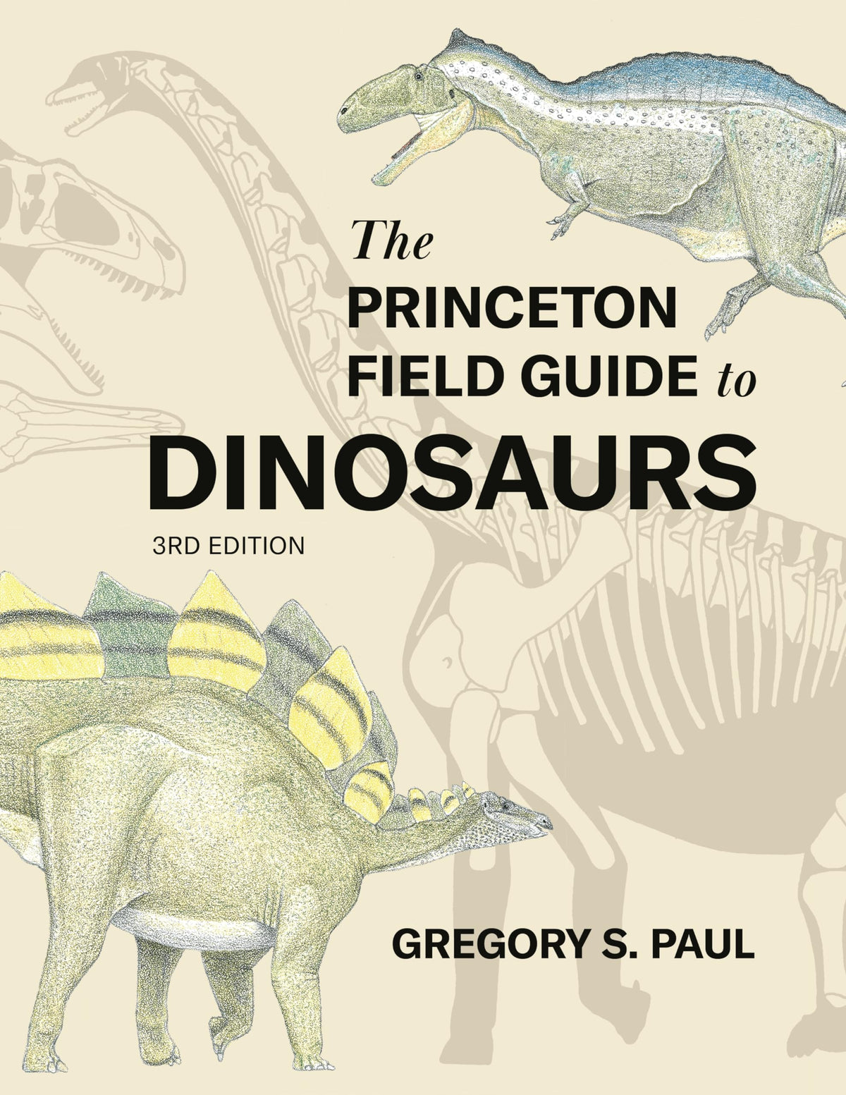 The Princeton Field Guide to Dinosaurs (Third Edition)
