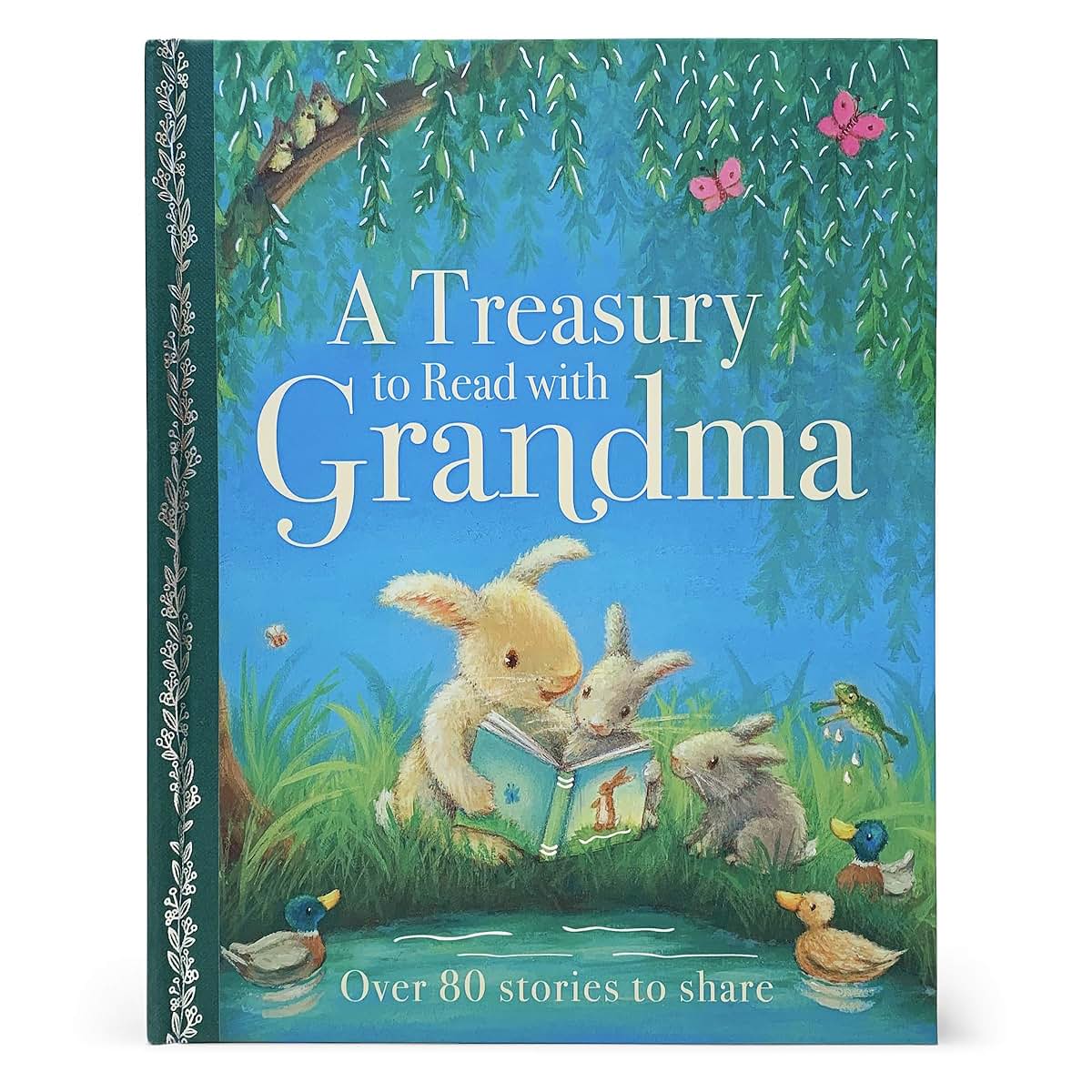 A Treasury To Read With Grandma - 192-Page Deluxe Hardcover Treasury Book, Mother's Day Gifts, Baby Showers, New Grandmas, Grandmother's Day, Birthdays, and more! Ages 2-8