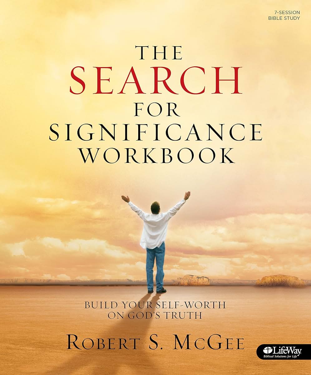 The Search for Significance - Workbook: Build Your Self-Wort