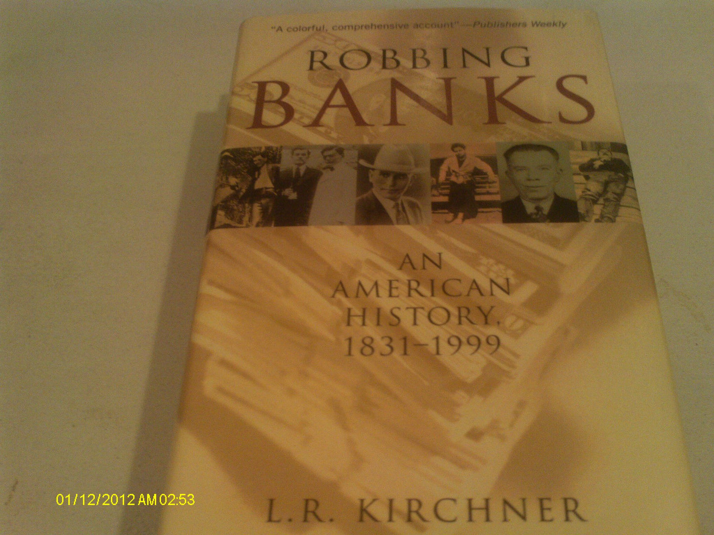Robbing Banks: An American History, 1831-1999