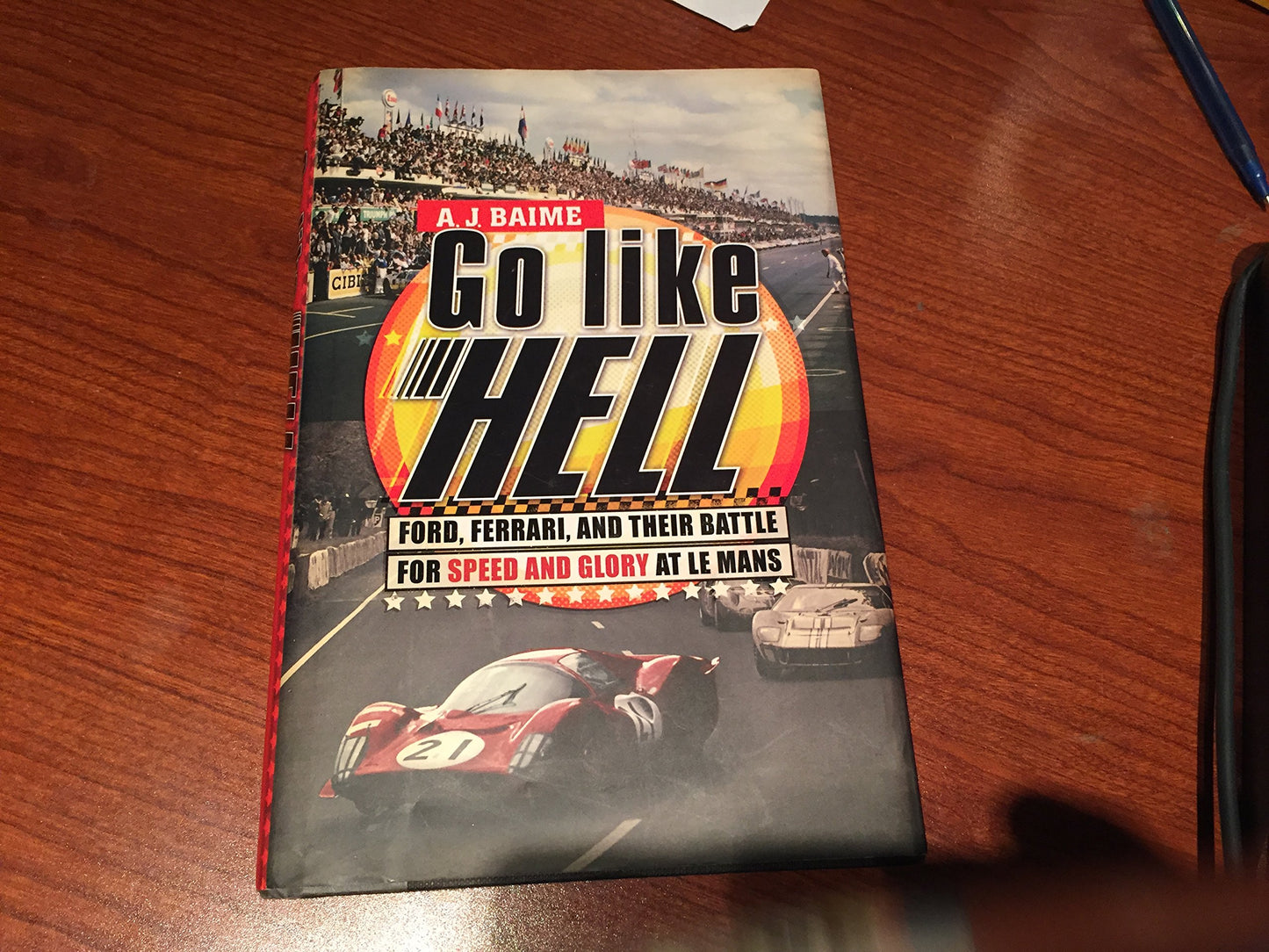 Go Like Hell: Ford, Ferrari, and Their Battle for Speed and