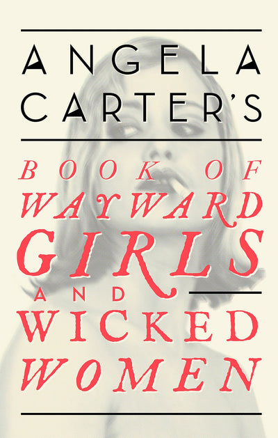 Wayward Girls & Wicked Women