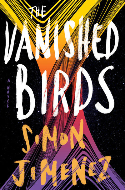 The Vanished Birds: A Novel by Jimenez, Simon