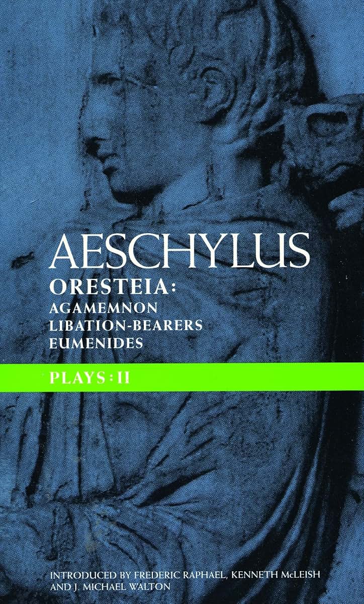 Aeschylus Plays: II: The Oresteia; Agamemnon; The Libation-bearers; The Eumenides (Classical Dramatists)