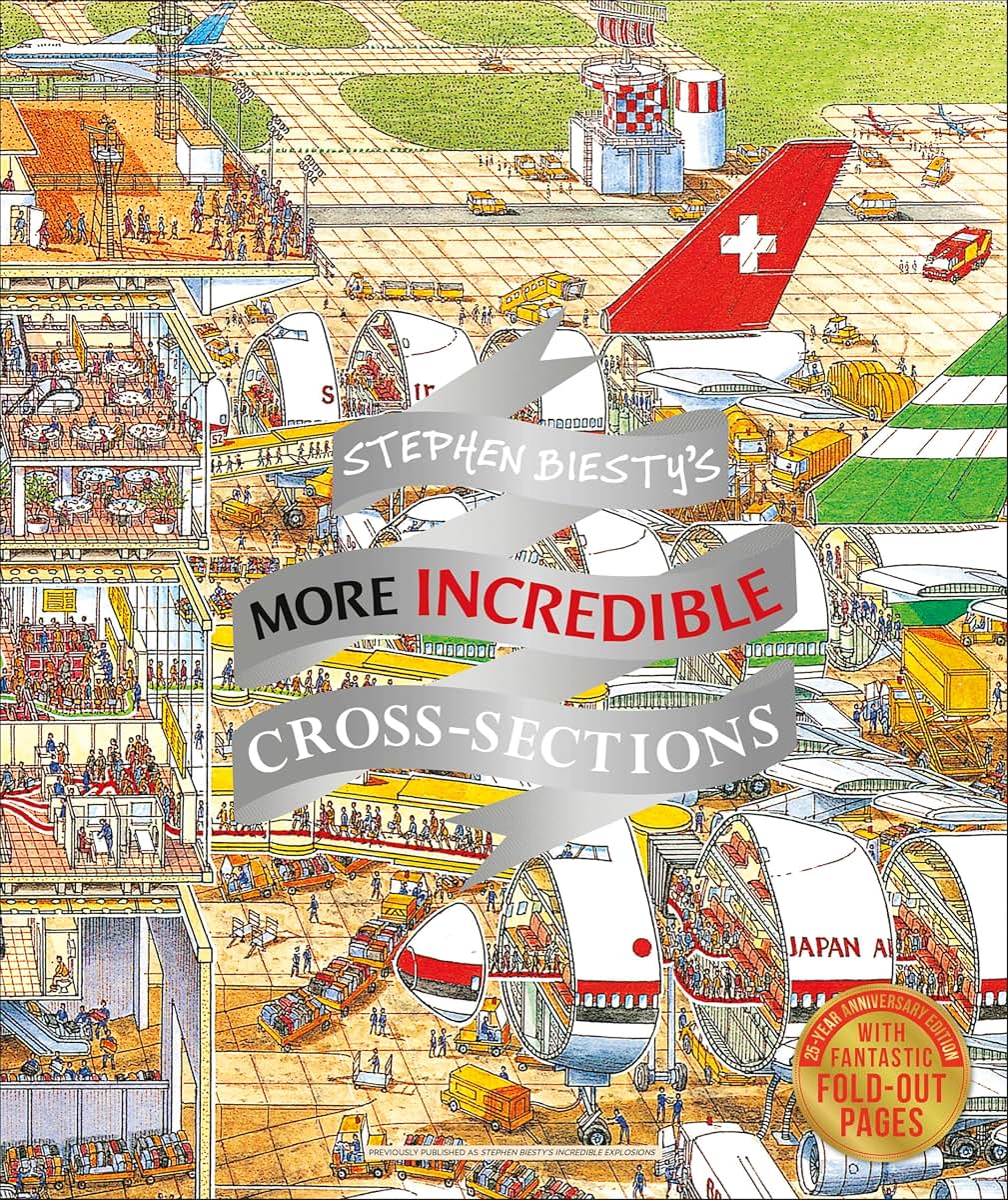 Stephen Biesty's More Incredible Cross-sections (DK Stephen Biesty Cross-Sections)