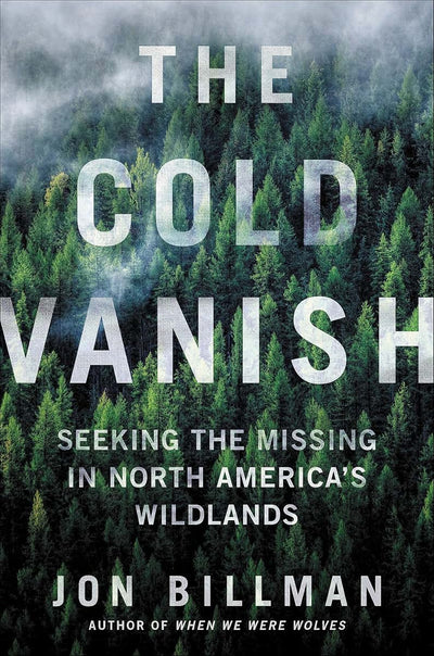 The Cold Vanish: Seeking the Missing in North America's Wild