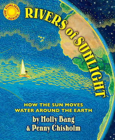 Rivers of Sunlight: How the Sun Moves Water Around the Earth