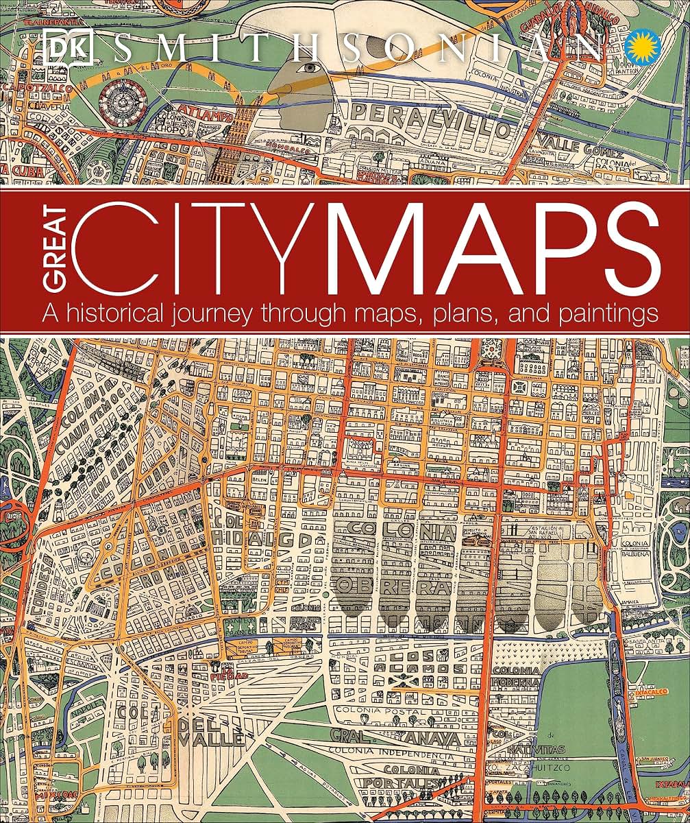 Great City Maps: A Historical Journey Through Maps, Plans, and Paintings (DK History Changers)