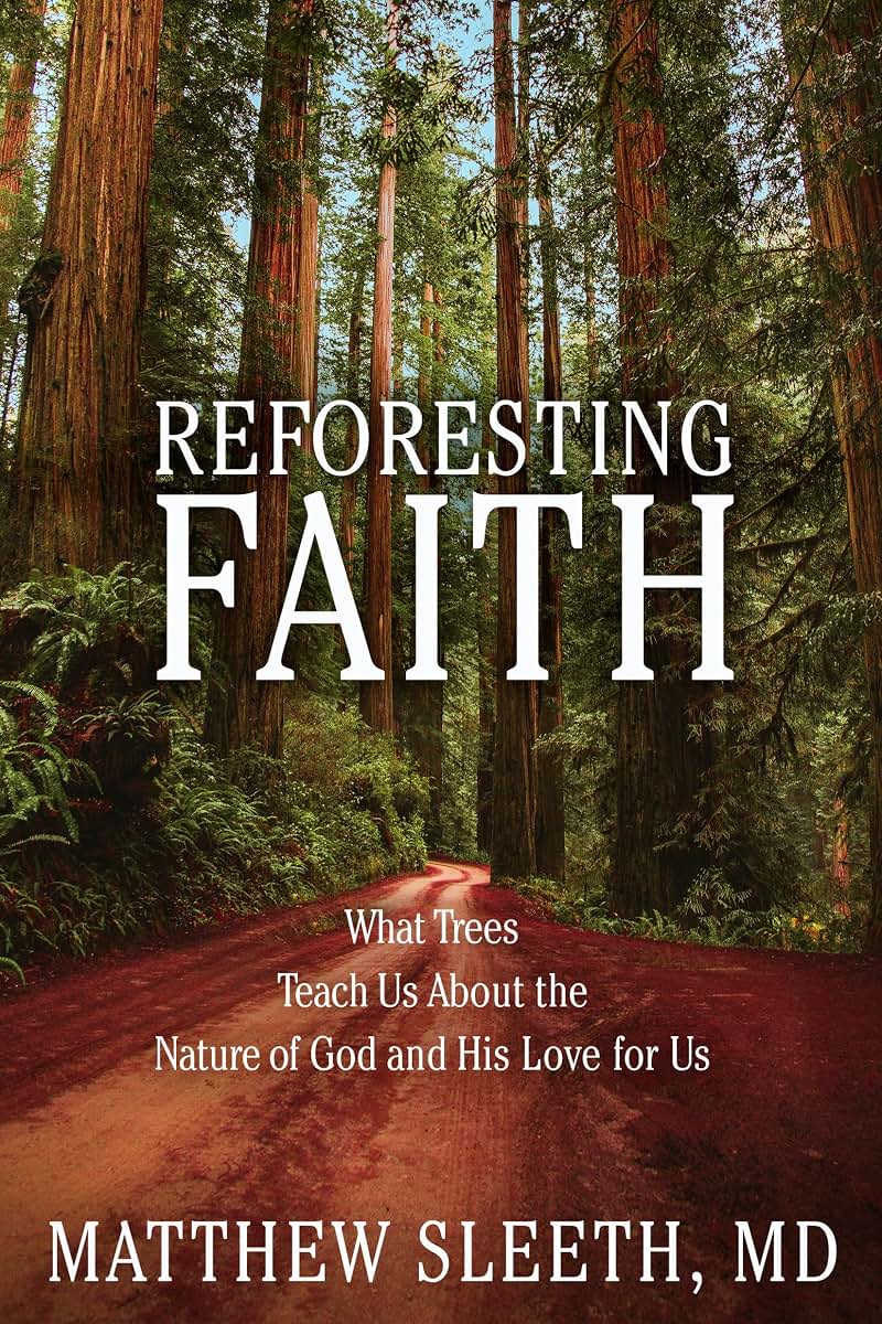 Reforesting Faith: What Trees Teach Us About the Nature of G