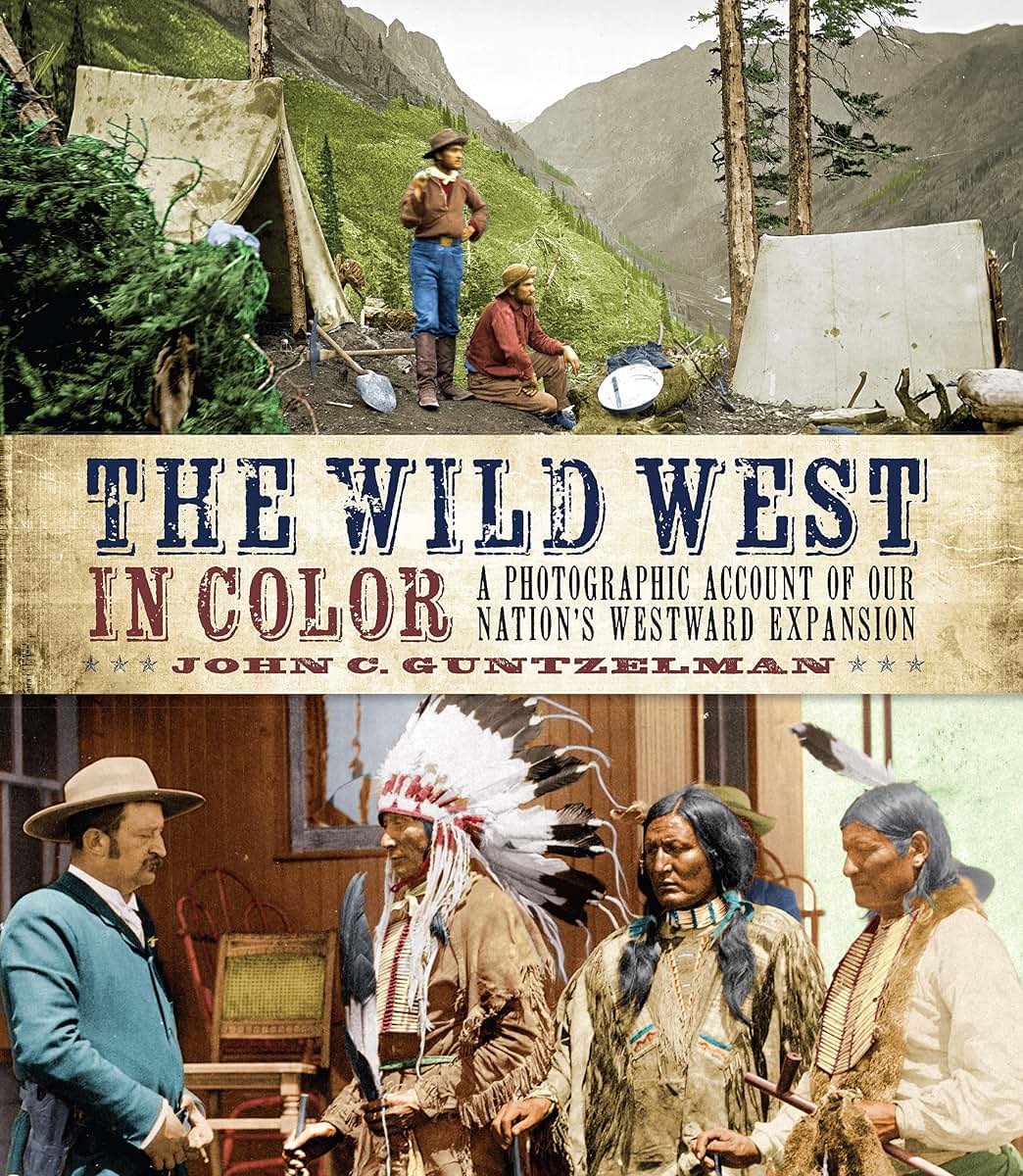 The Wild West in Color: A Photographic Account of our Nation